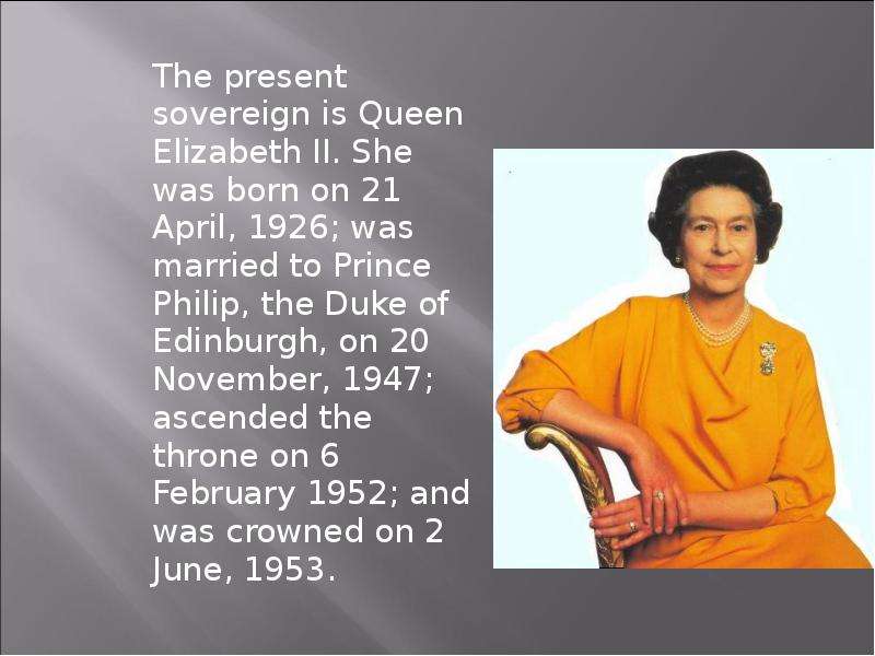 The present sovereign is