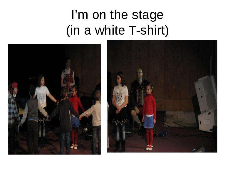 I m on the stage in a white