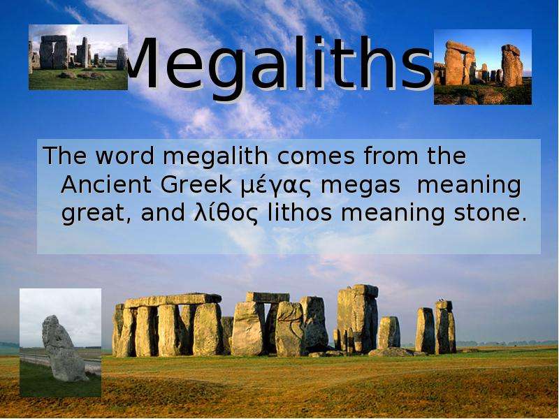 The word megalith comes from