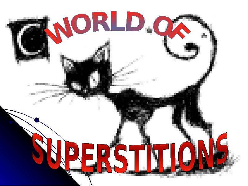 Презентация К уроку английского языка "World of superstitions" - скачать