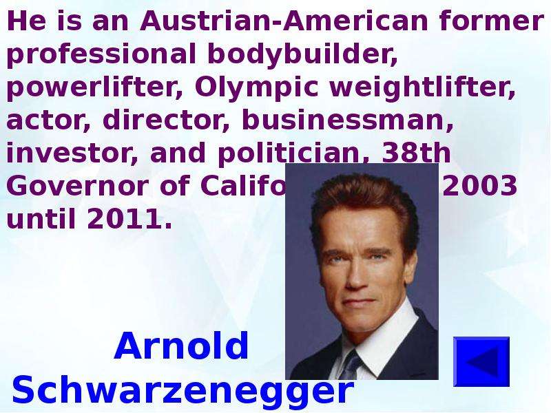 He is an Austrian-American