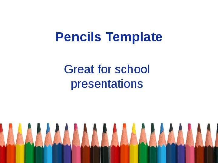 Презентация Pencils Template Great for school presentations
