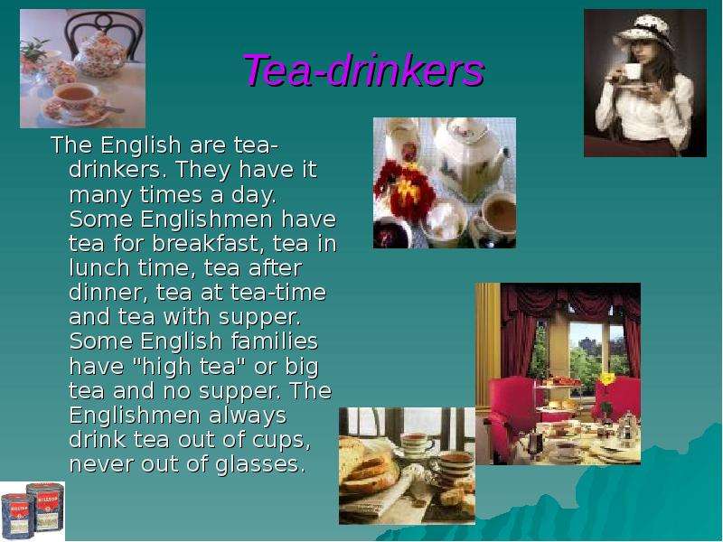 Tea-drinkers The English are