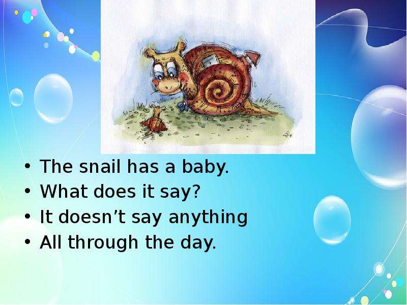 The snail has a baby. What