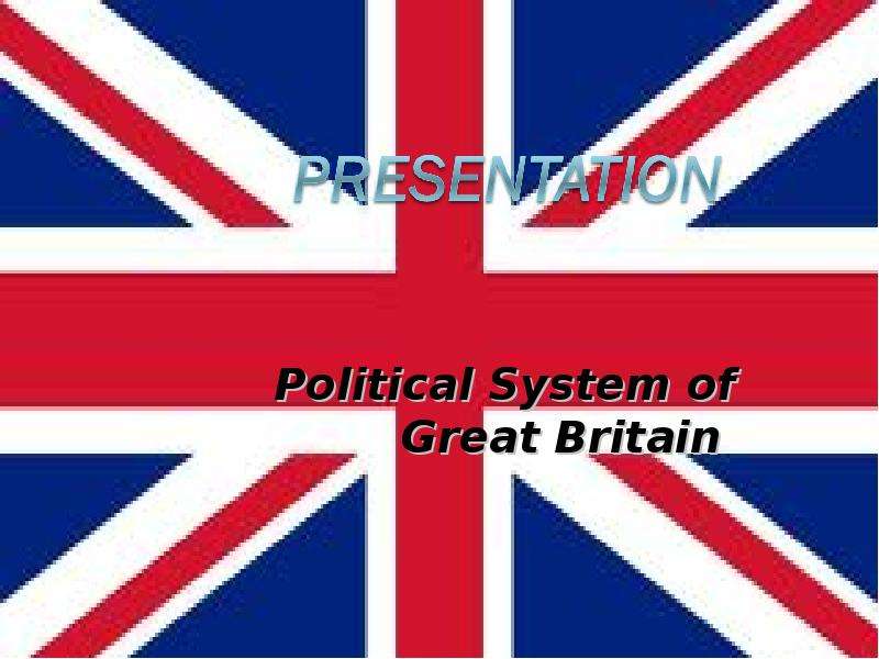 Презентация Political System of Great Britain