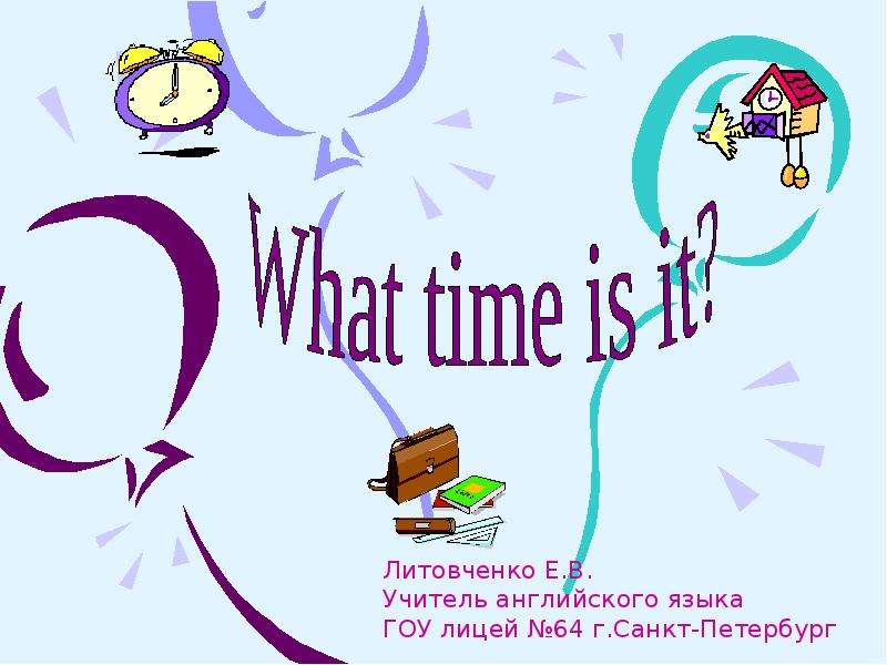 Презентация К уроку английского языка "WHAT TIME IS IT" - скачать бесплатно