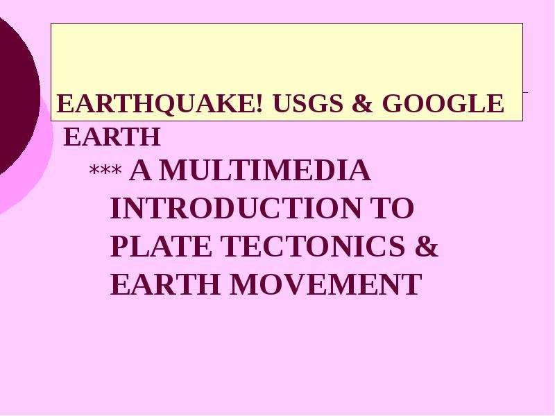 EARTHQUAKE! USGS amp GOOGLE