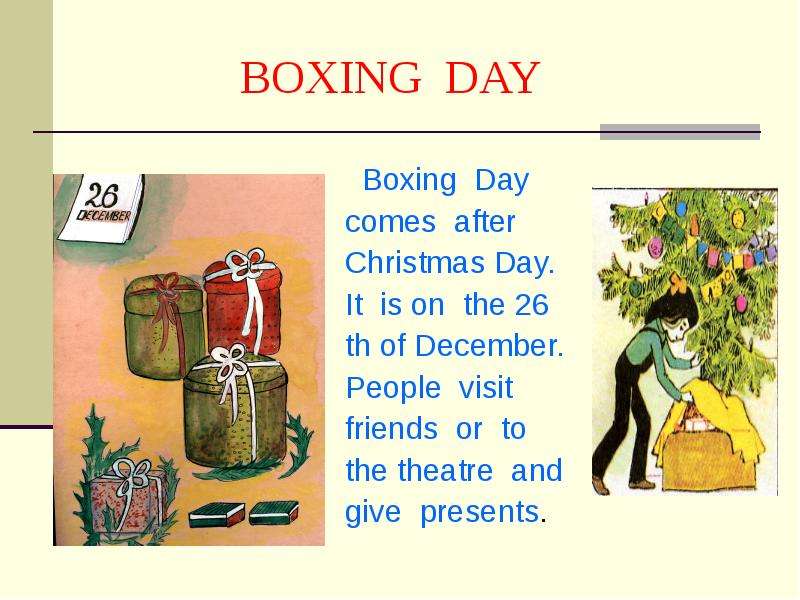 BOXING DAY Boxing Day comes