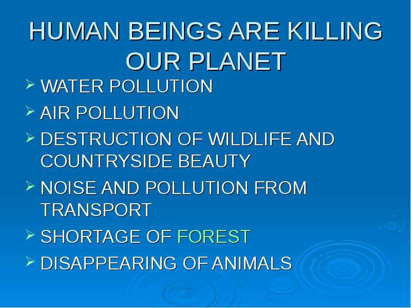 HUMAN BEINGS ARE KILLING OUR