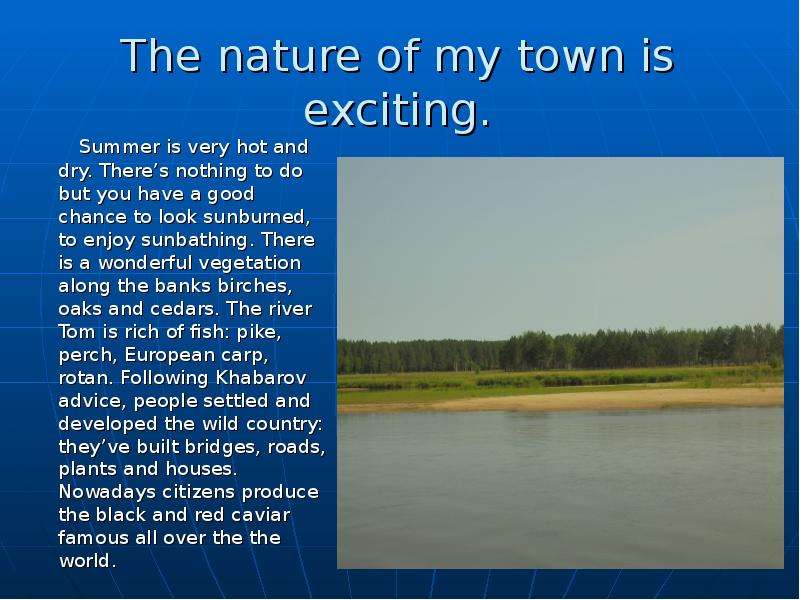The nature of my town is