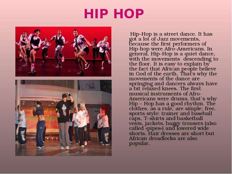 HIP HOP Hip Hop is a street