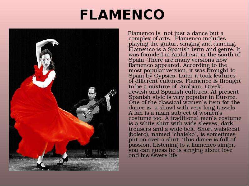 FLAMENCO Flamenco is not just