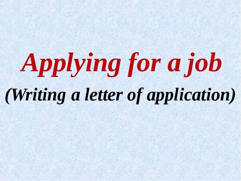 Applying for a job Writing a