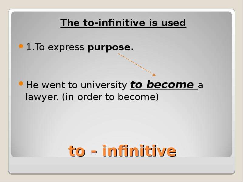 to - infinitive The
