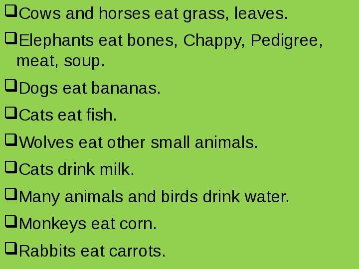 Cows and horses eat grass,