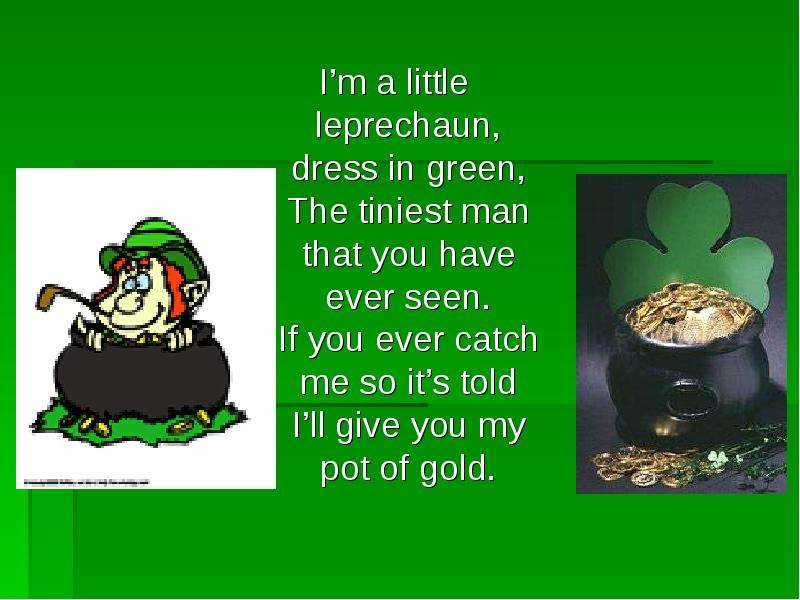 I m a little leprechaun,