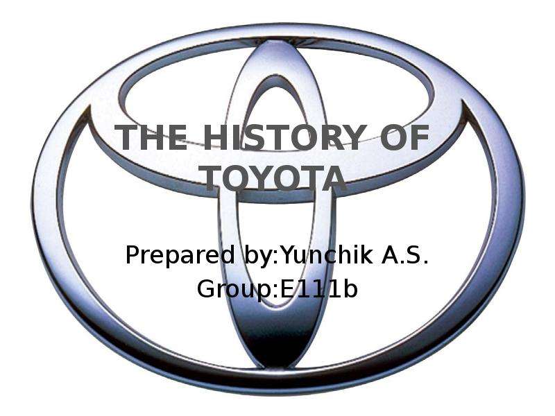 Презентация THE HISTORY OF TOYOTA история Toyota