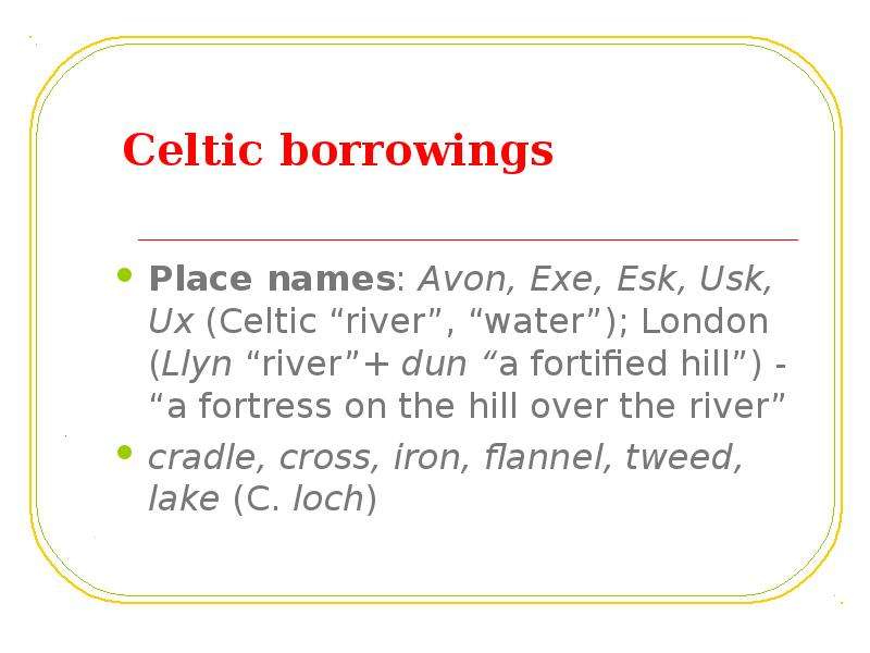 Celtic borrowings Place names