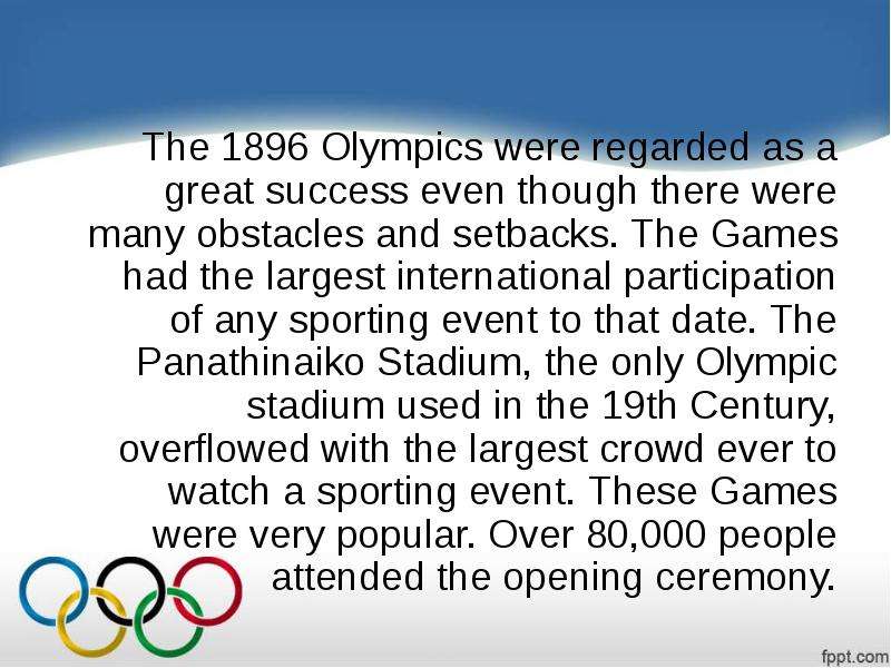 The Olympics were regarded as
