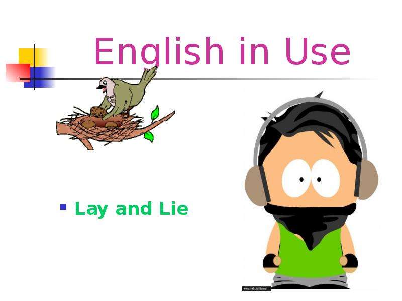 Презентация English in Use Lay and Lie