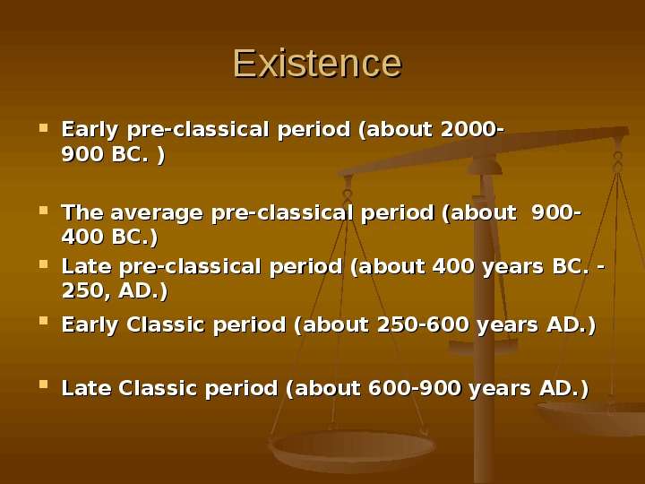 Existence Early pre-classical