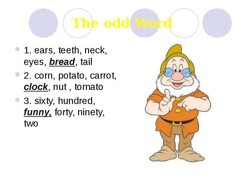The odd Word . ears, teeth,