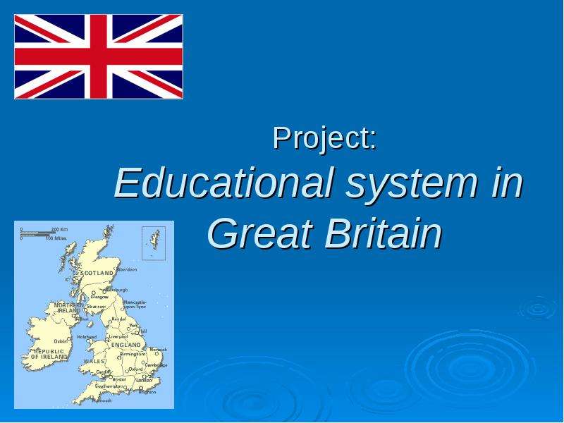 Презентация Project: Educational system in Great Britain