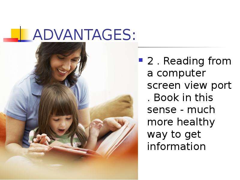 ADVANTAGES . Reading from a