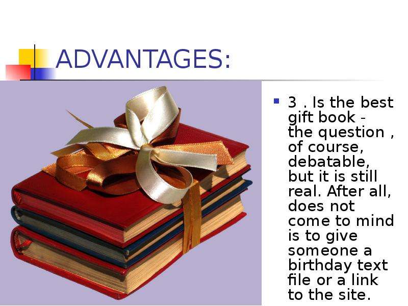 ADVANTAGES . Is the best gift