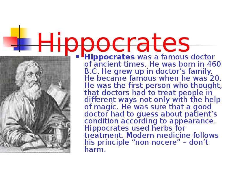 Hippocrates Hippocrates was a