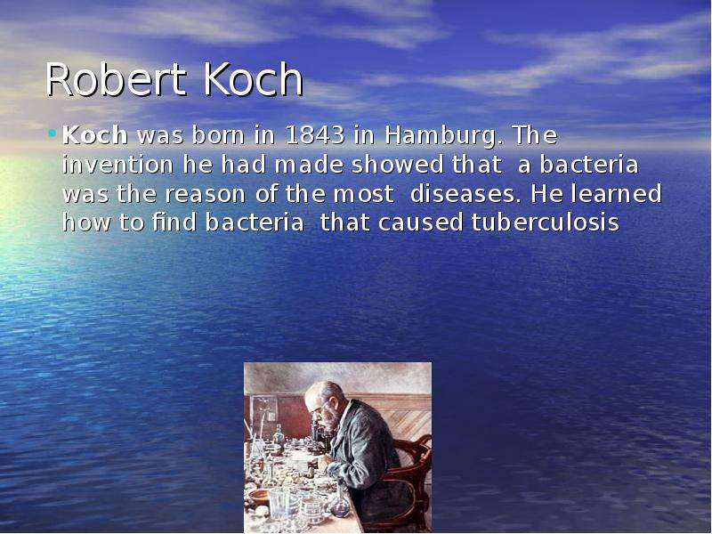 Robert Koch Koch was born in