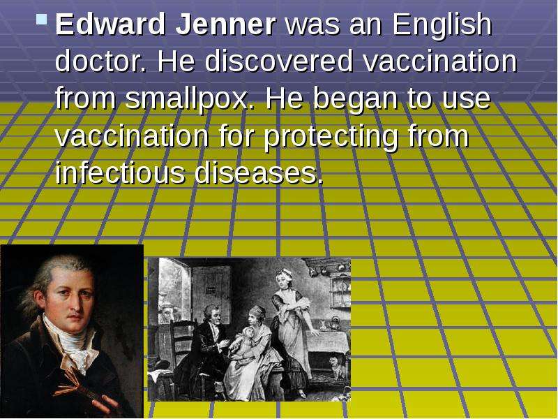 Edward Jenner was an English