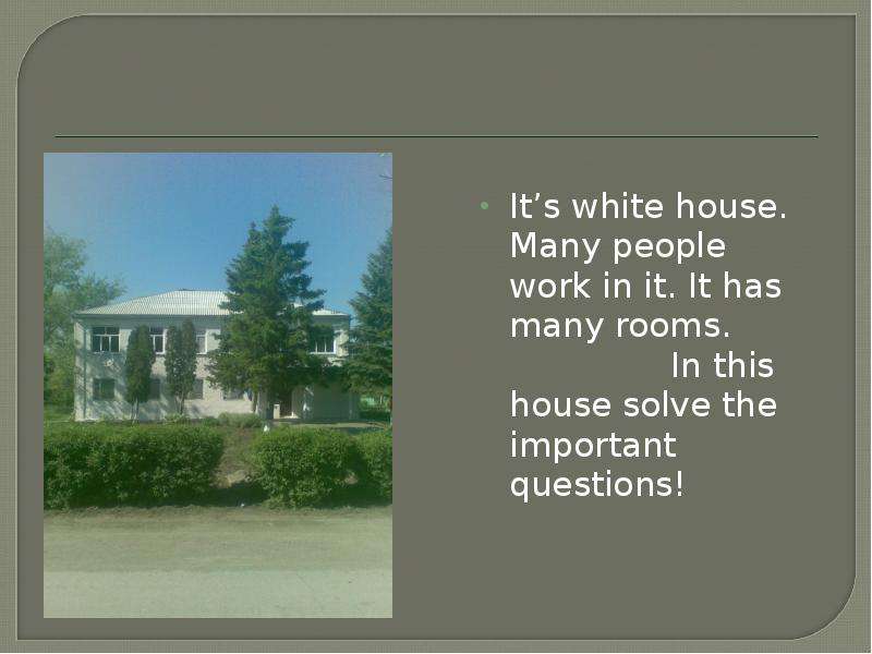 It s white house. Many people