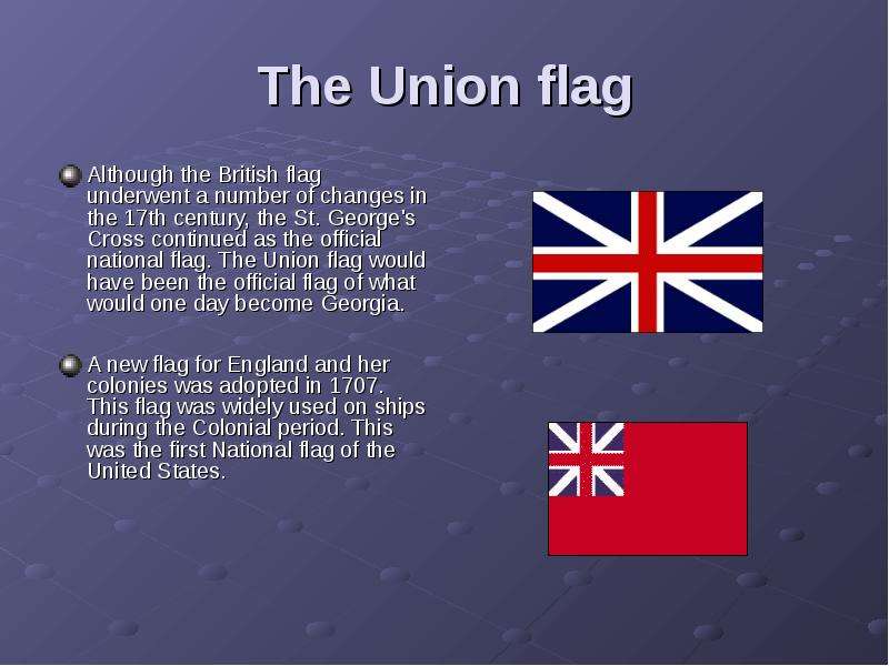 The Union flag Although the