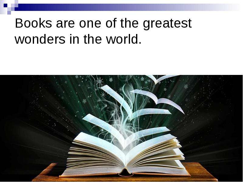 Books are one of the greatest