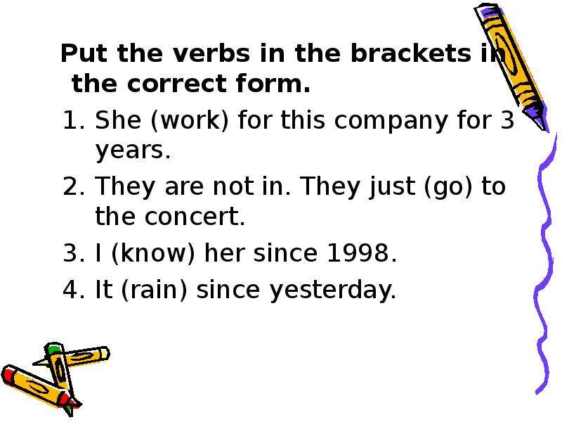 Put the verbs in the brackets