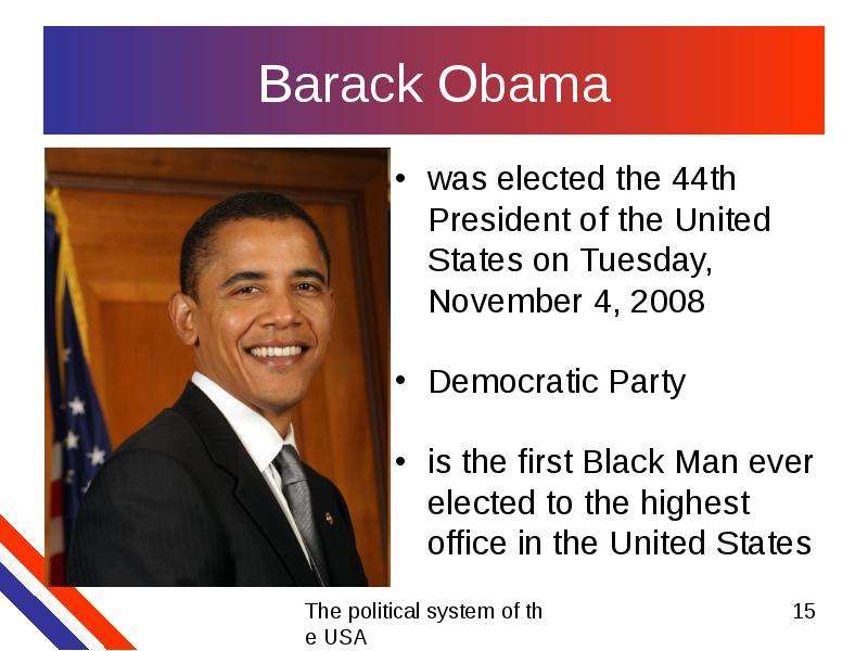 Barack Obama was elected the