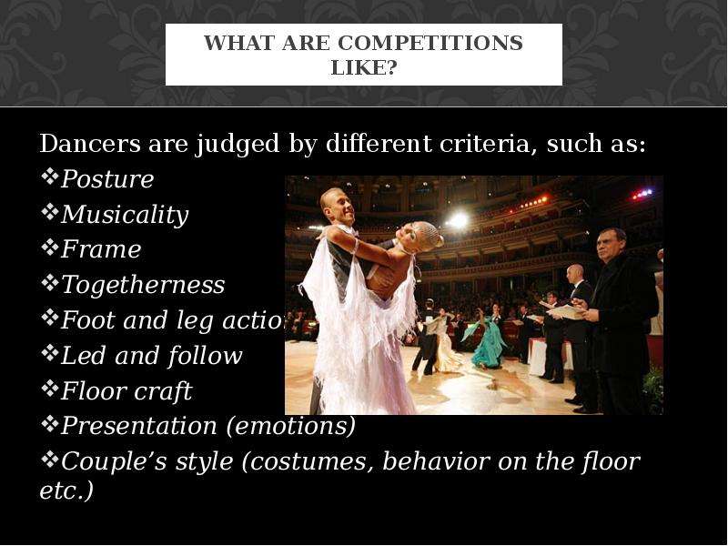 WHAT ARE COMPETITIONS LIKE?