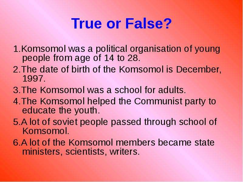 True or False? .Komsomol was