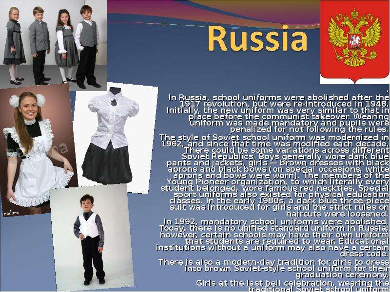 . In Russia, school uniforms