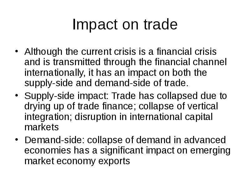 Impact on trade Although the