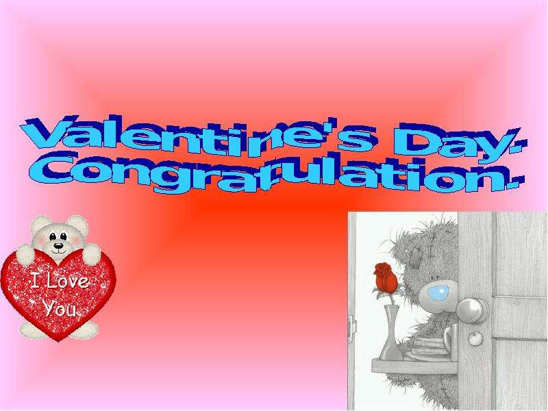 Презентация К уроку английского языка "Valentines Day. Congratulation" -