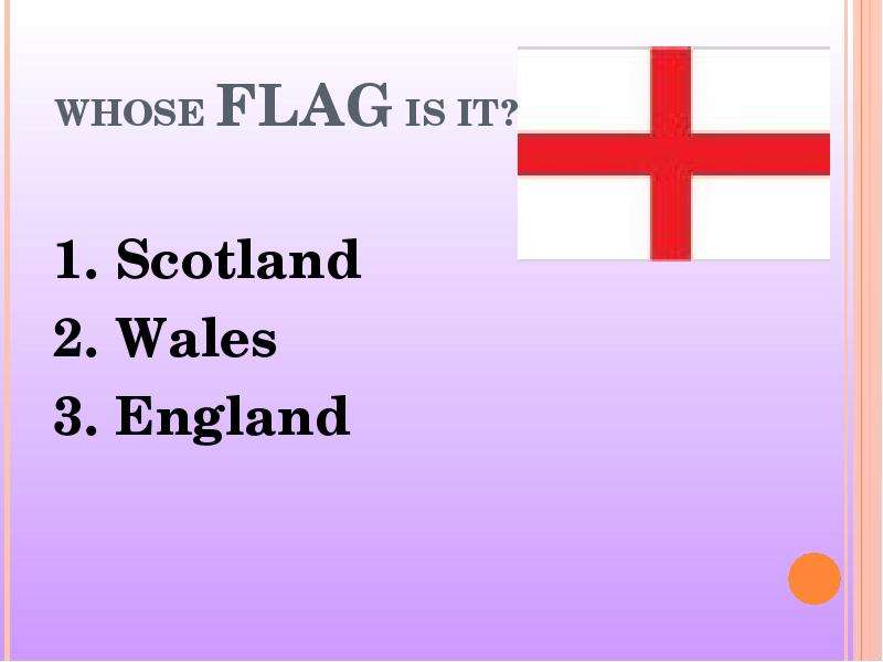 WHOSE FLAG IS IT? . Scotland