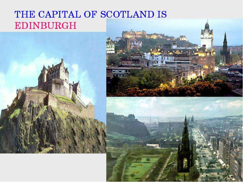 THE CAPITAL OF SCOTLAND IS