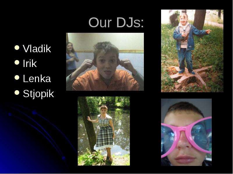 Our DJs Vladik Irik Lenka