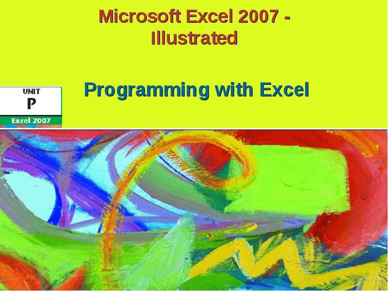 Презентация Microsoft Excel 2007 - Illustrated