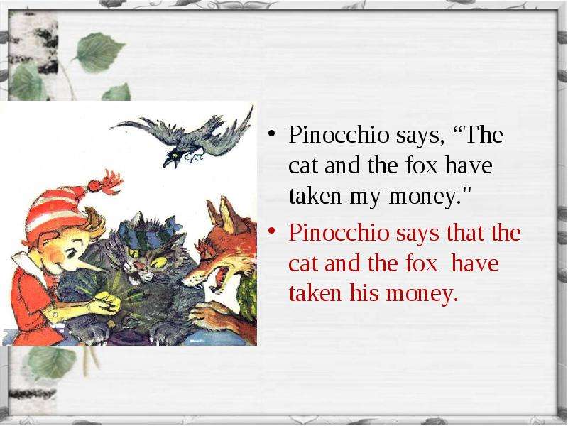 Pinocchio says, The cat and