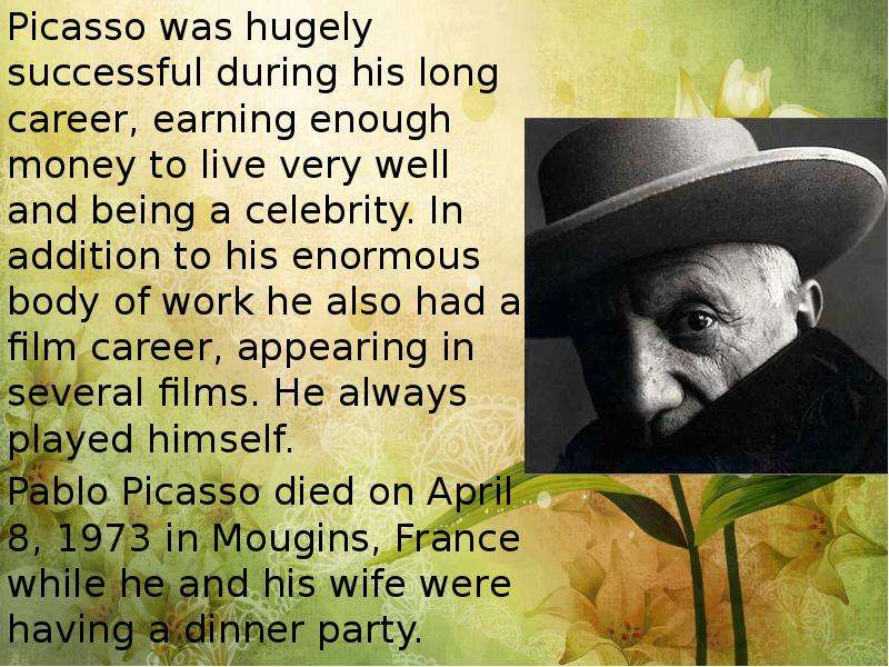 Picasso was hugely successful