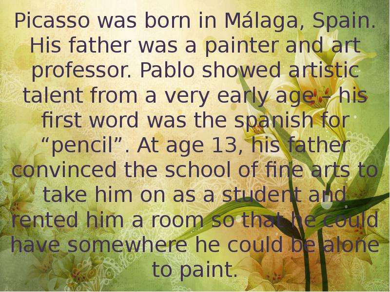 Picasso was born in Mlaga,