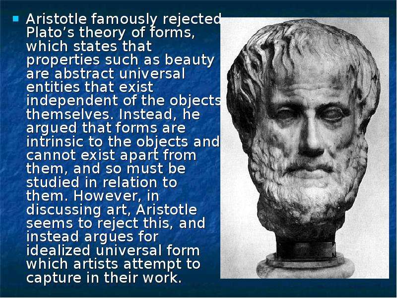 Aristotle famously rejected